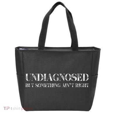 Undiagnosed But Something AinT Right Tote Bag