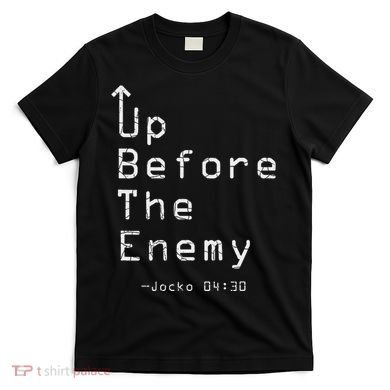 Up Before The Enemy Jocko 0430 T-Shirt