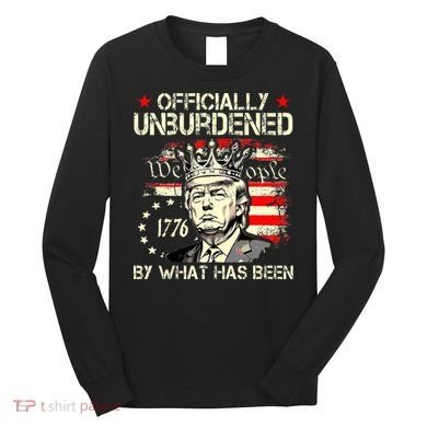 Unburdened By What Has Been Trump Victory Long Sleeve Shirt