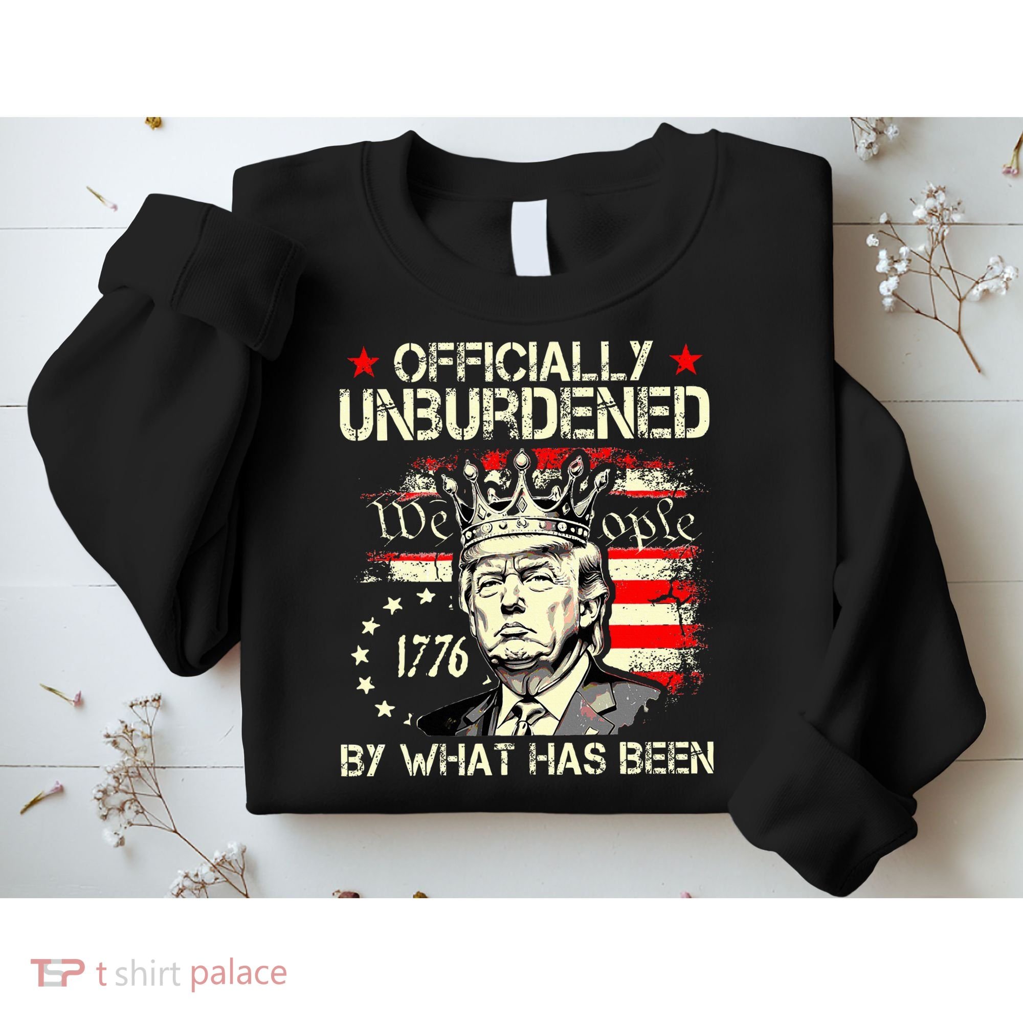 Unburdened By What Has Been Trump Victory Sweatshirt