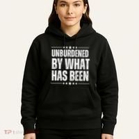 Unburdened By What Has Been Hoodie thumb 5