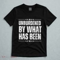 Unburdened By What Has Been T-Shirt thumb 5