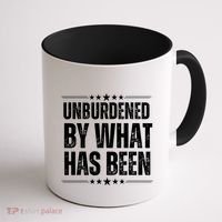 Unburdened By What Has Been Coffee Mug thumb 1