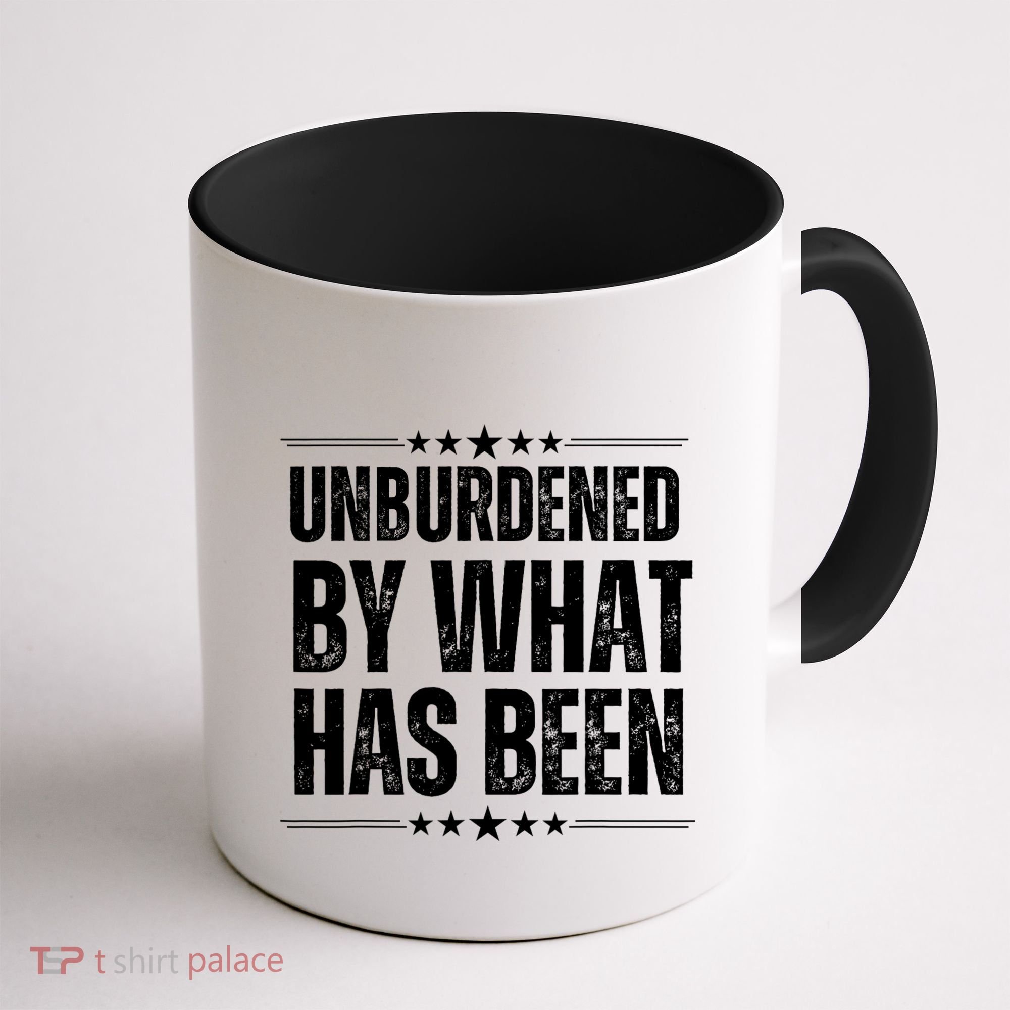 Unburdened By What Has Been Coffee Mug