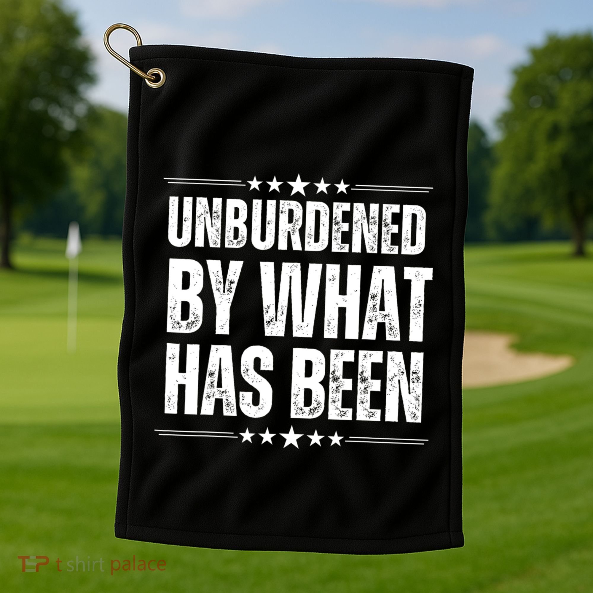 Unburdened By What Has Been Golf Towel