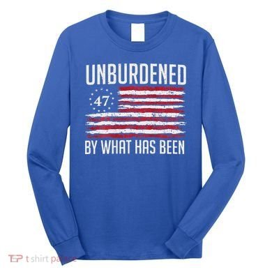 Unburdened By What Has Been Trump 47 Retro Us Flag Long Sleeve Shirt