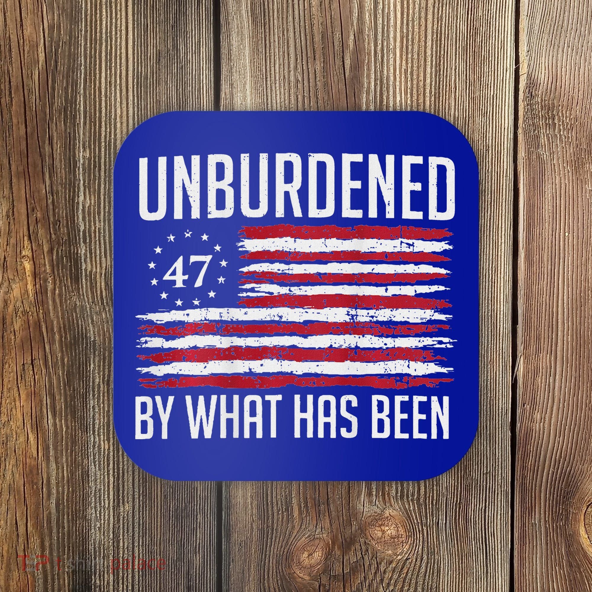 Unburdened By What Has Been Trump 47 Retro Us Flag Coaster