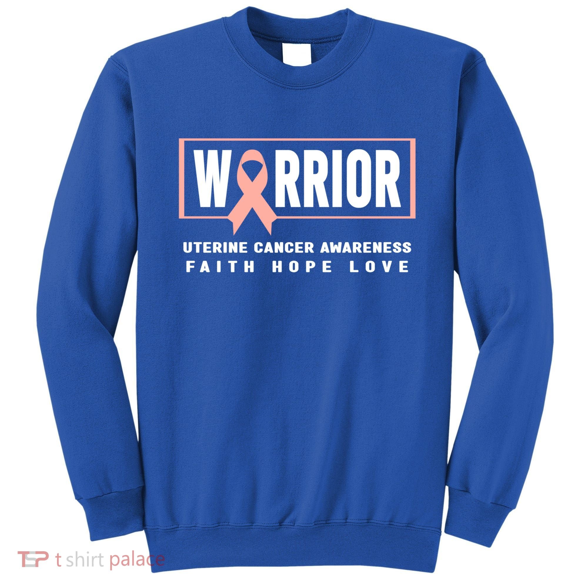 Uterine Cancer Awareness Cool Gift Funny Gift Uterine Cancer Warrior Gift Sweatshirt