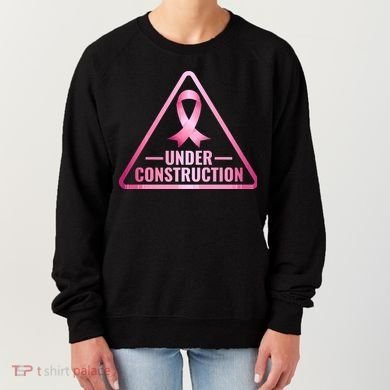Under Construction Breast Cancer Awareness Women's Sweatshirt