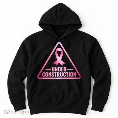 Under Construction Breast Cancer Awareness Hoodie
