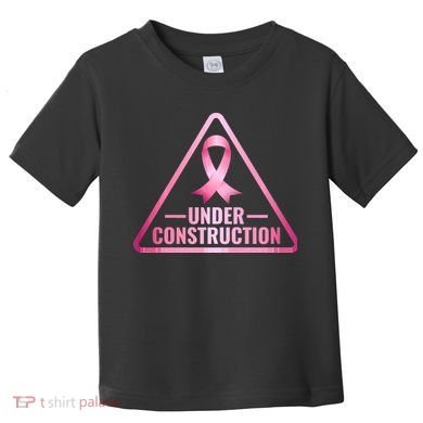 Under Construction Breast Cancer Awareness Toddler T-Shirt