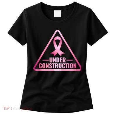 Under Construction Breast Cancer Awareness Women's T-Shirt