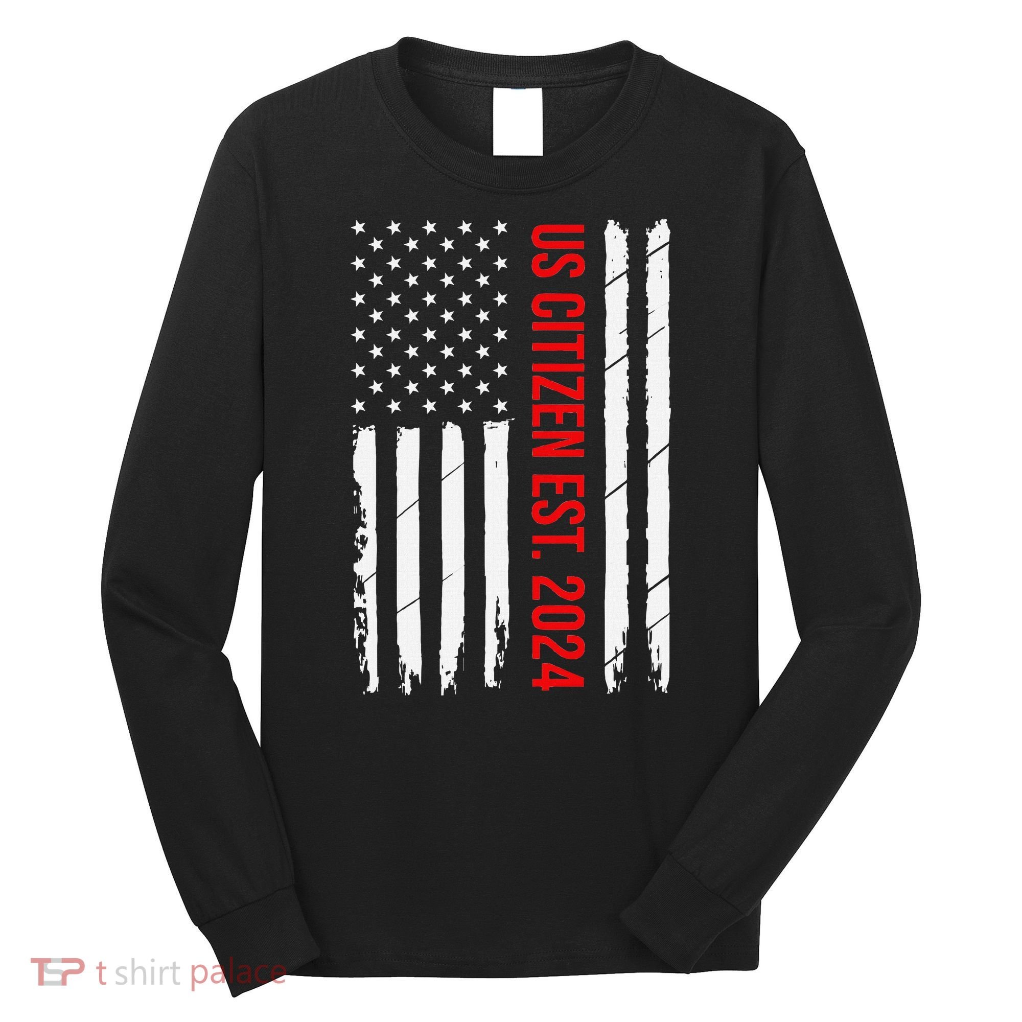 Us Citizenship Decoration American New Usa Citizen Long Sleeve Shirt