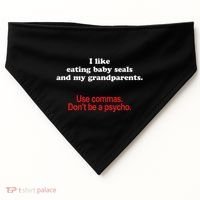 Use Commas Dont Be A Psycho Funny Grammar Police USA-Made Doggie Bandana thumb 0