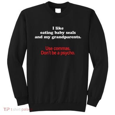 Use Commas Dont Be A Psycho Funny Grammar Police Sweatshirt