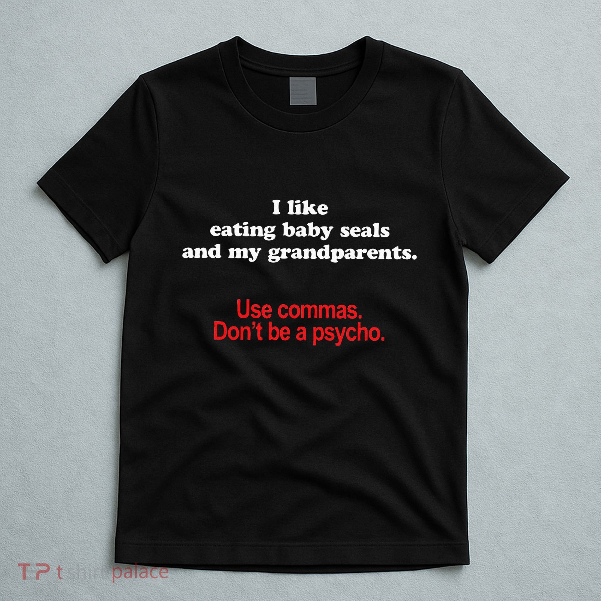 Use Commas Dont Be A Psycho Funny Grammar Police T-Shirt