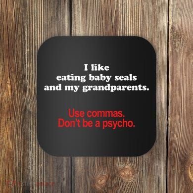 Use Commas Dont Be A Psycho Funny Grammar Police Coaster