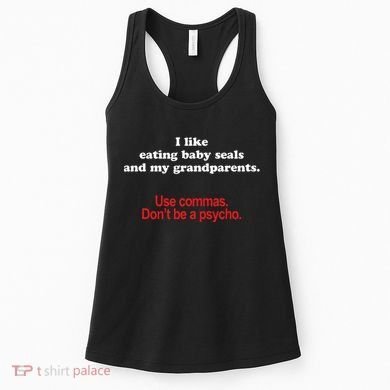 Use Commas Dont Be A Psycho Funny Grammar Police Women's Tank Top