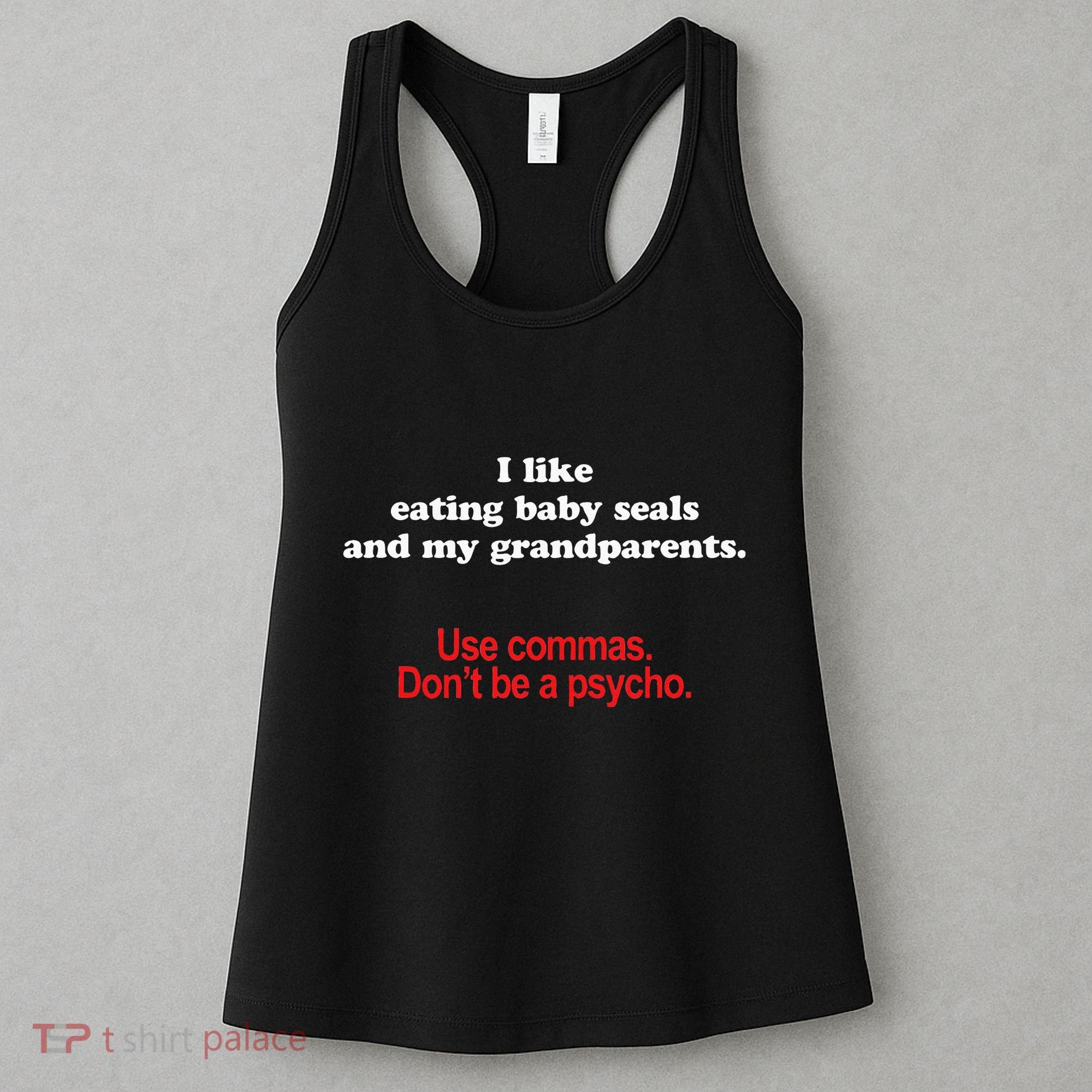 Use Commas Dont Be A Psycho Funny Grammar Police Women's Tank Top