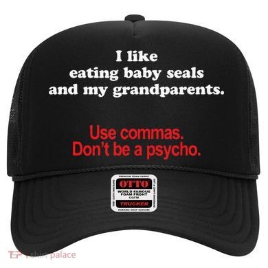 Use Commas Dont Be A Psycho Funny Grammar Police Hat