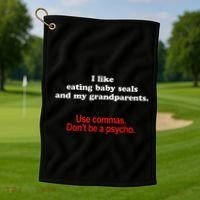 Use Commas Dont Be A Psycho Funny Grammar Police Golf Towel thumb 1