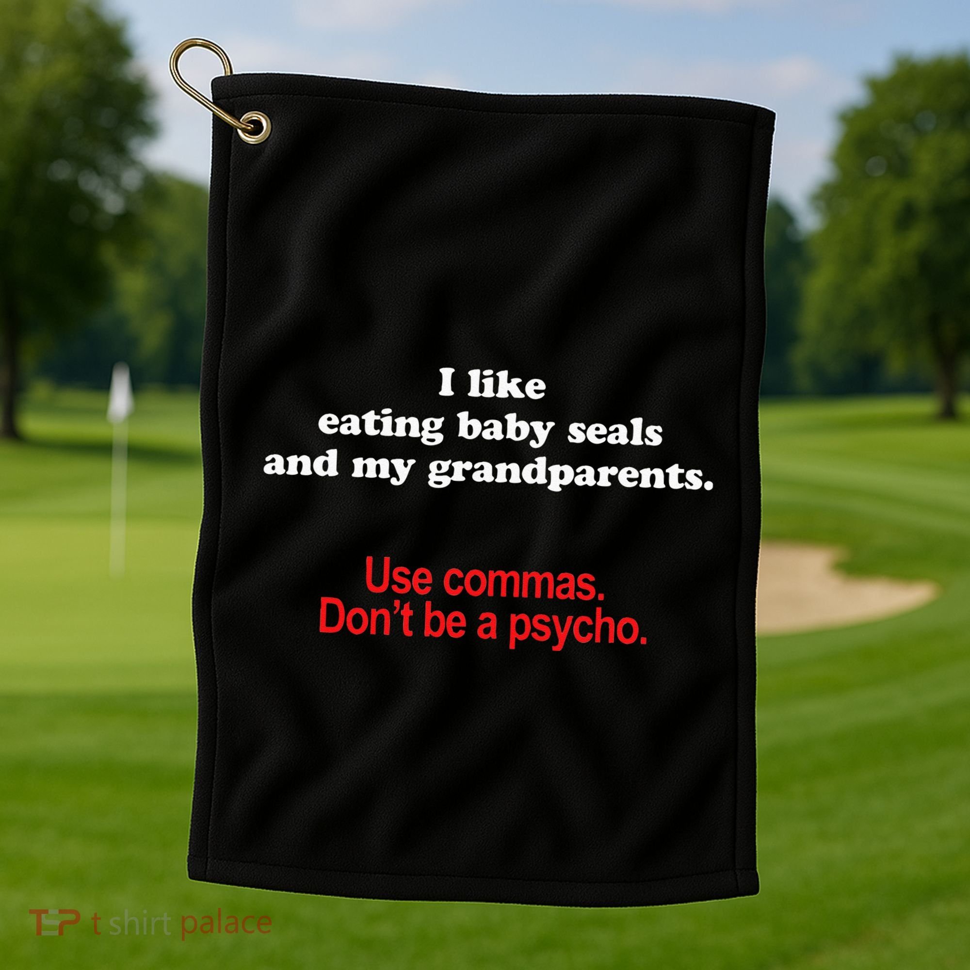 Use Commas Dont Be A Psycho Funny Grammar Police Golf Towel