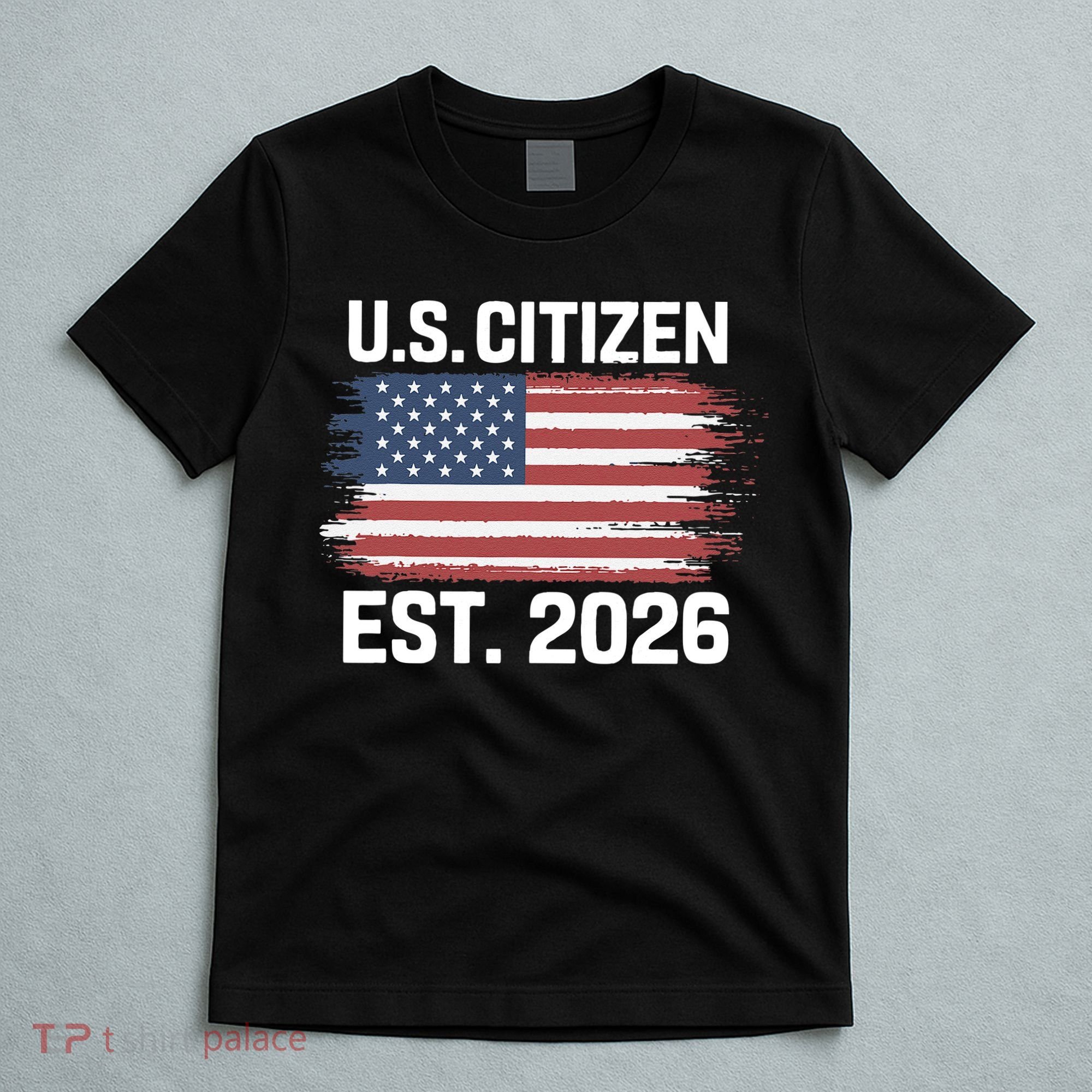 U.S. CITIZEN EST 2026 American Flag T-Shirt