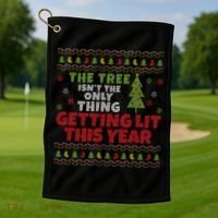 Ugly Christmas Funny Tree Isn't The Only Thing Getting Lit Gift Golf Towel thumb 1