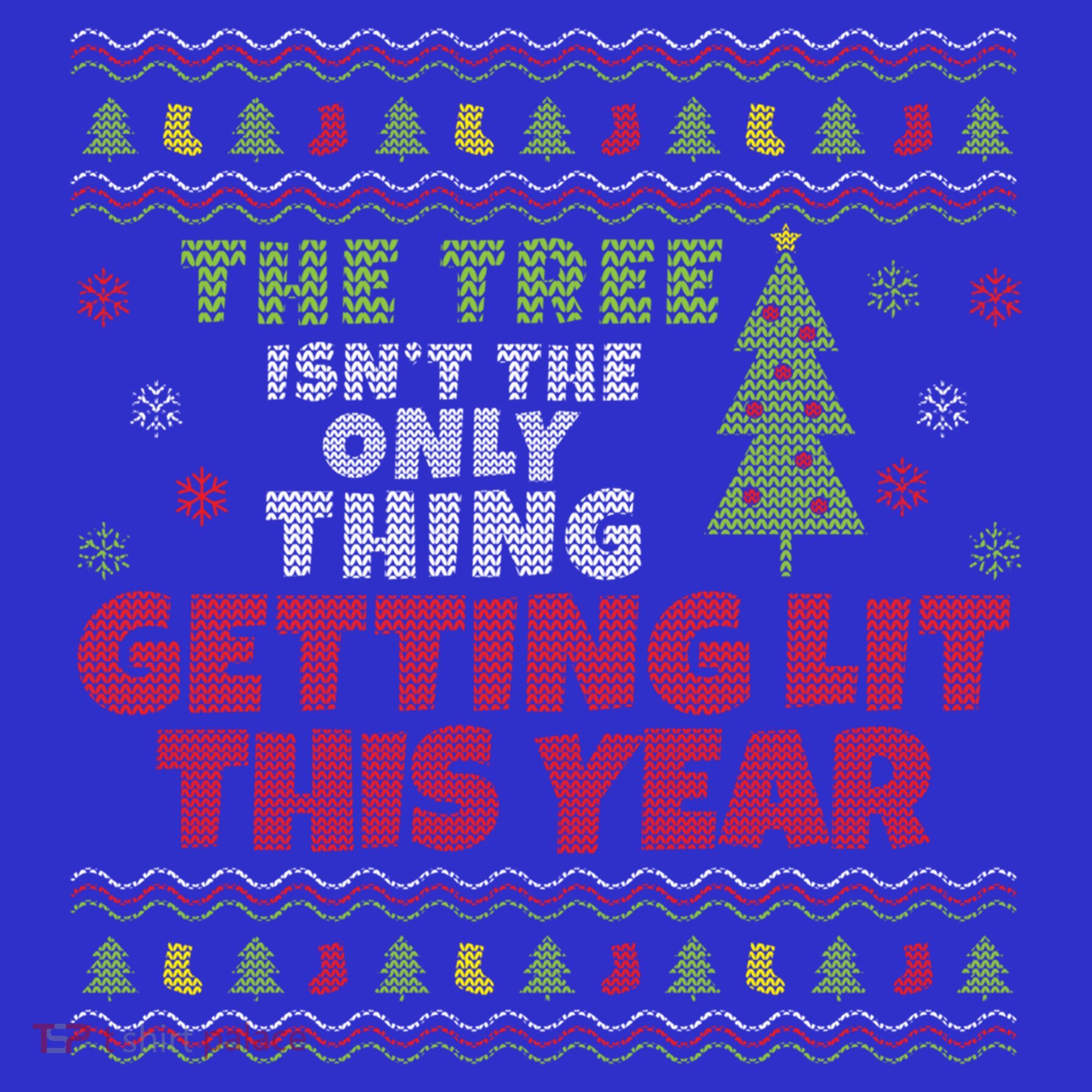 Ugly Christmas Funny Tree Isn't The Only Thing Getting Lit Gift Apron