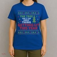 Ugly Christmas Funny Tree Isn't The Only Thing Getting Lit Gift T-Shirt thumb 4