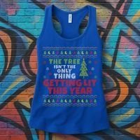 Ugly Christmas Funny Tree Isn't The Only Thing Getting Lit Gift Women's Tank Top thumb 3