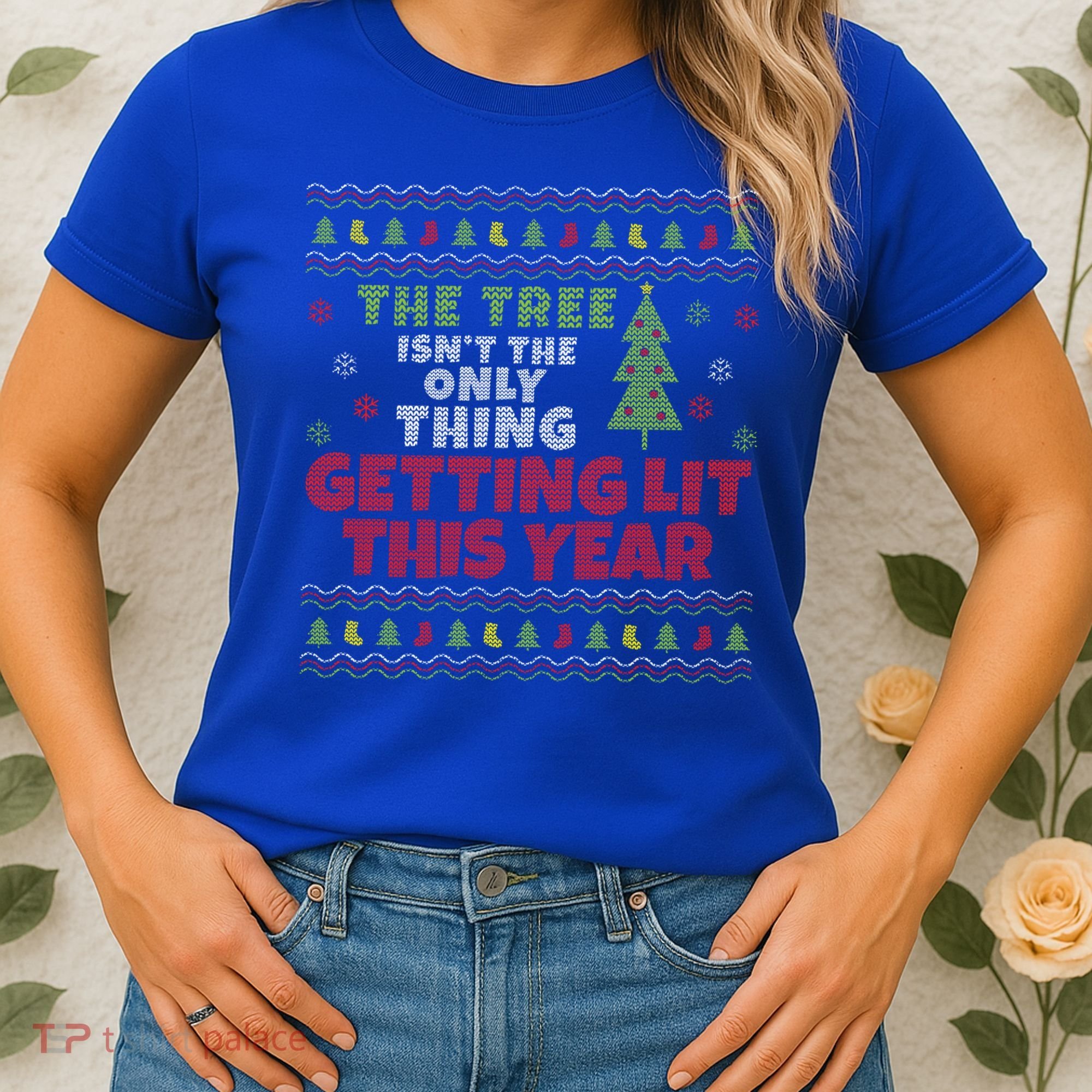 Ugly Christmas Funny Tree Isn't The Only Thing Getting Lit Gift Women's T-Shirt