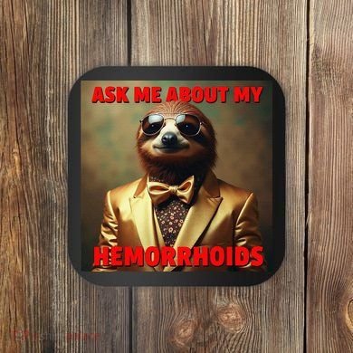 Unhinged Cringe Funny Hemorrhoids Inappropriate Embarrassing Coaster