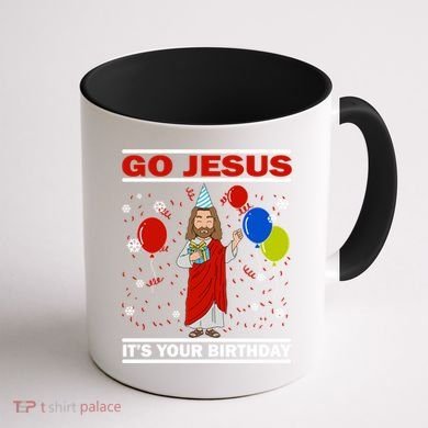 Ugly Christmas Gift Go Jesus Its Your Birthday Jesus Gift Coffee Mug back
