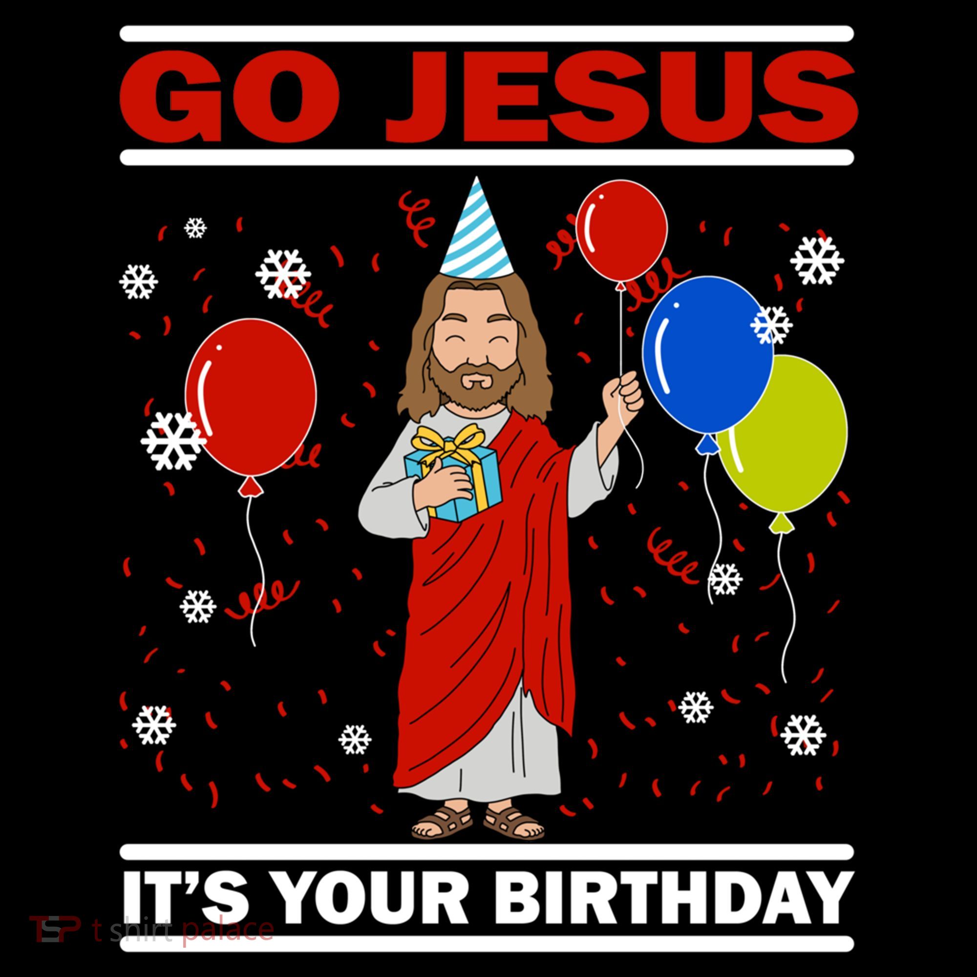 Ugly Christmas Gift Go Jesus Its Your Birthday Jesus Gift Coffee Mug