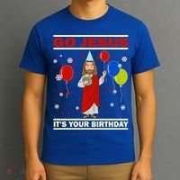 Ugly Christmas Gift Go Jesus Its Your Birthday Jesus Gift T-Shirt thumb 3