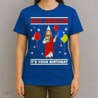 Ugly Christmas Gift Go Jesus Its Your Birthday Jesus Gift T-Shirt thumb 4