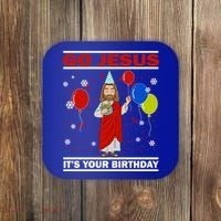 Ugly Christmas Gift Go Jesus Its Your Birthday Jesus Gift Coaster thumb 0
