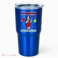 Ugly Christmas Gift Go Jesus Its Your Birthday Jesus Gift Tumbler thumb 0