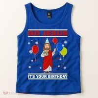 Ugly Christmas Gift Go Jesus Its Your Birthday Jesus Gift Tank Top thumb 2