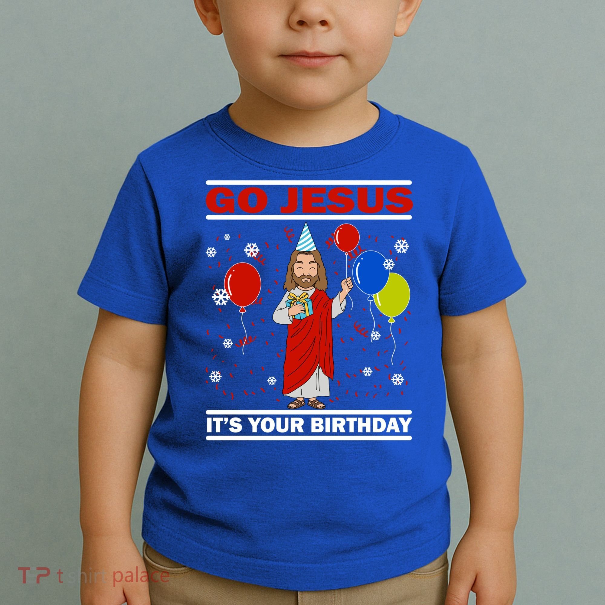 Ugly Christmas Gift Go Jesus Its Your Birthday Jesus Gift Toddler T-Shirt