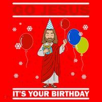 Ugly Christmas Gift Go Jesus Its Your Birthday Jesus Gift Santa Hat thumb 1
