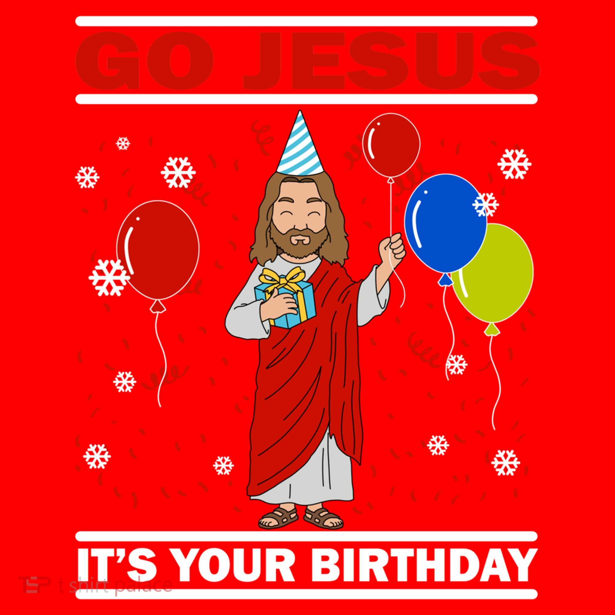 Ugly Christmas Gift Go Jesus Its Your Birthday Jesus Gift Santa Hat