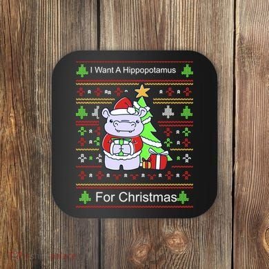 Ultimate Christmas I Want A Hippopotamus Ugly Coaster