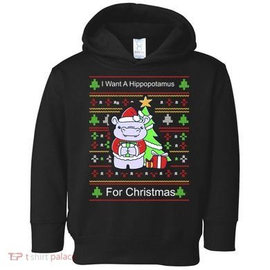 Ultimate Christmas I Want A Hippopotamus Ugly Toddler Hoodie