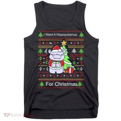 Ultimate Christmas I Want A Hippopotamus Ugly Tank Top