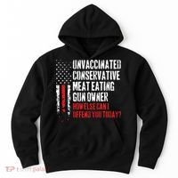 Unvaccinated Conservative Meat Eating Gun Owner How Else Cani Offend You Today Hoodie thumb 0