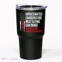 Unvaccinated Conservative Meat Eating Gun Owner How Else Cani Offend You Today Tumbler thumb 0