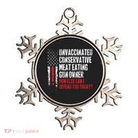 Unvaccinated Conservative Meat Eating Gun Owner How Else Cani Offend You Today Ornament thumb 0
