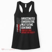 Unvaccinated Conservative Meat Eating Gun Owner How Else Cani Offend You Today Women's Tank Top thumb 0